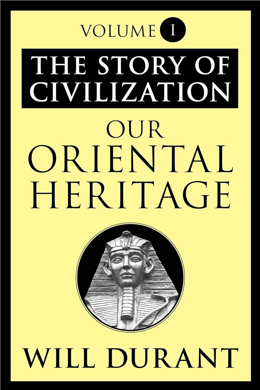 The Story of Civilization:: Volume I: Our Oriental Heritage cover